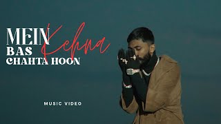 Bella  Mein Bas Kehna Chahta Hoon  Music Video [upl. by Eidson552]