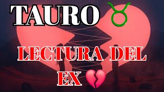 TAURO  Lectura del EX 💔❤️‍🩹 [upl. by Aicyla]