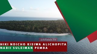 HIKI NDICHO KISIWA ALICHOPITA NABII SULEIMAN PEMBA [upl. by Dnomyar]