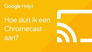 Hoe sluit ik een Chromecast aan  Google Helpt [upl. by Anilahs]