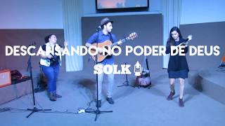 SOLK  Descansando no Poder de Deus  Cover [upl. by Fabio]