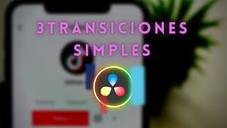 3 transiciones simples con Davinci Resolve para videos verticales y usar en shorts tiktok reels [upl. by Amik803]