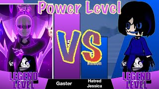 GlitchTale Gaster vs Hatred Jessica Power Level [upl. by Hazen418]