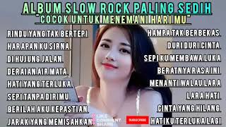 album lagu sedih slow rock galau 😣 [upl. by Petr704]