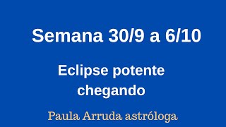 Resumo da semana  309 a 610  eclipse chegando [upl. by Seale]