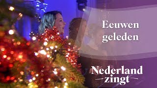 Eeuwen geleden  Nederland Zingt [upl. by Bartie470]