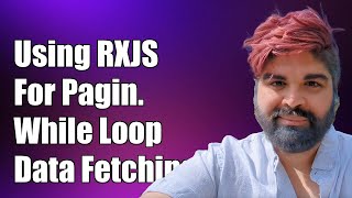 Using RXJS for Pagination Implementing a While Loop for Efficient Data Fetching [upl. by Aiciles]