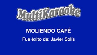 Moliendo Café  Multikaraoke  Fue Éxito de Javier Solís [upl. by Haerle]