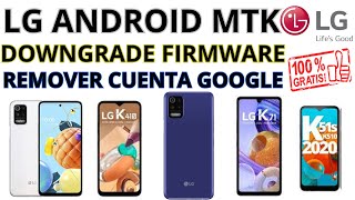 LG ANDROID MEDIATEK ✅️ K52 K51S K61 K41S K71 K62 Q60 K50S ETC FIRMWARE DOWNGRADE REMOVE FRP GRATIS😱😱 [upl. by Yroc750]