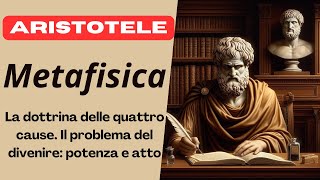 ARISTOTELE  Metafisica  La dottrina delle quattro cause Il problema del divenire potenza e atto [upl. by Kries]