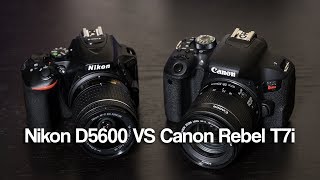 Nikon D5600 VS Canon Rebel T7i 800D Which is Better [upl. by Harp129]