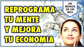 Reprogramación de la Economía  Atrae Abundancia Riqueza y Dinero a tu vida en menos de un mes [upl. by Bennie]