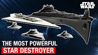 Star Wars 9 of the Most Powerful Star Destroyers [upl. by Ricoriki]