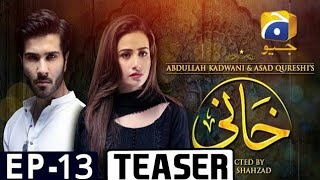 Khani Episode 13 Teaser  Har Pal Geo [upl. by Imhsar]