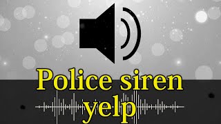 563 Police siren yelp  sound effect [upl. by Ado48]