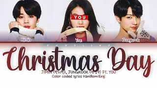 BTS 방탄소년단 Jimin Jungkook feat You ↱ CHRISTMAS DAY ↰ You as a member Karaoke HanRomEng [upl. by Joline]