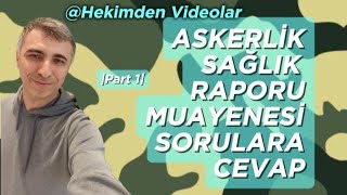 Askerlik Muayenesi İle İlgili Gelen Sorulara Cevaplar Part 1 [upl. by Aranat]