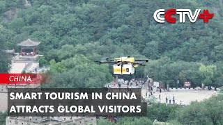 Smart Tourism in China Attracts Global Visitors [upl. by Mazonson]