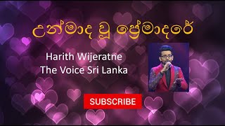 Harith Wijeratne  Unmada Wu Premadare  Song Lyrics [upl. by Aedni]