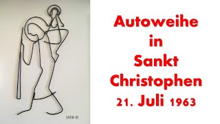 1963  Autoweihe  St Christophen  Helga Lusetzky  Anton Wiltschko  Rosemarie Isopp  F Eckert [upl. by Alad]