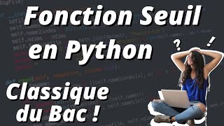 La fonction Seuil en Python  algorithme classique à connaître en Terminale [upl. by Enitsirhk]