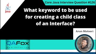 Keyword to be used for creating a child class of an Interface Core Java Interview Question 126 [upl. by Leinad777]