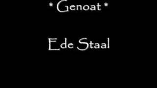 Ede Staal  Genoat [upl. by Rehpotsyrhc]