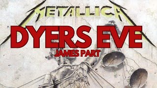 Dyers Eve  James Parts andjusticeforall guitarcover metallicacover [upl. by Tichon]