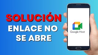 Cómo Arreglar el Problema Cuando el Enlace de Google Meet NO Abre [upl. by Konikow705]