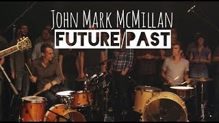 John Mark McMillan  Future  Past subtitulado en español [upl. by Enilada]