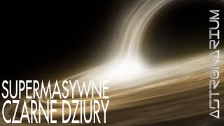 Supermasywne czarne dziury  Astronarium 143 [upl. by Lew]