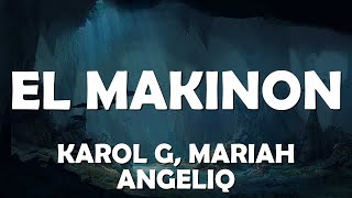 KAROL G Mariah Angeliq  EL MAKINON Letras  Lyrics Video  Musical Forest ️🎤 [upl. by Polish]