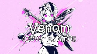 【Cover Español】 Venom 【v flower】 [upl. by Groark]