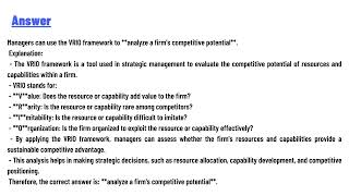 Managers can use the VRIO framework to aanalyze a firms competitive potential [upl. by Ydnerb818]