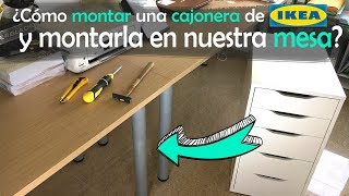 Cambiamos las patas del escritorio por la cajonera Alex de Ikea  Español  DIY [upl. by Trepur]