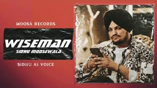 Wiseman  Sidhu moose Wala  moose record  Ai voice [upl. by Enenaej477]