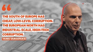 Yanis Varoufakis on why the idea that Southern Europe is more corrupt than Northern Europe is a myth [upl. by Aiym]