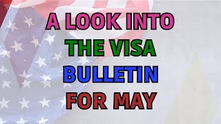 Visa Bulletin For May Analysis  Why Moderate Increment Against Many Selectees Expectations [upl. by Aleit]