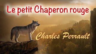 Livre audio  le petit Chaperon rouge Charles Perrault [upl. by Nodgnal]