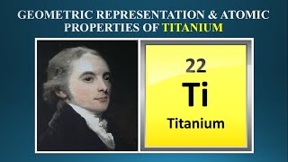 PTpart22Titanium Geometric representation amp Atomic properties of Titanium [upl. by Ollehcram]