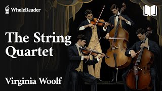 The String Quartet  Virginia Woolf – Philosophy [upl. by Anirpas303]