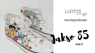 Luotos neulepodcast  jakso 85 osa 2 [upl. by Cirone]