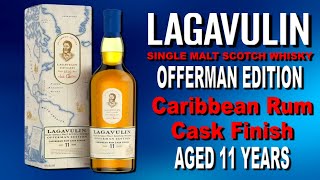 Lagavulin Offerman Edition 2024  Caribbean Rum Cask Finished Scotch [upl. by Ocisnarf]