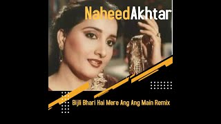 Bijli Bhari Hai Mere Ang Ang Main Remix  Naheed Akhtar  DJ Saboor  2020 [upl. by Jehius]