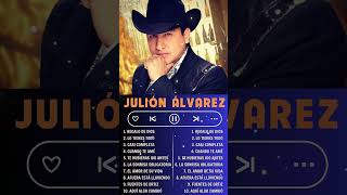 Mix Julión Álvarez y Su Norteño Banda 2024 🔥 Más Popular Julión Álvarez Álbum Completo 2024 [upl. by Yot422]