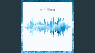 Air Blast [upl. by Calen]