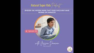 Episode 184 Hidden Signs that your Child may have Worms or Parasites [upl. by Mears]