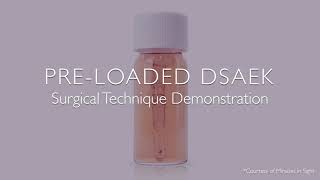 PreLoaded DSAEK Surgeon Demonstration [upl. by Inez]