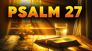 Psalm 27  The Most Powerful Prayer for Overcoming from the Bible [upl. by Garner]