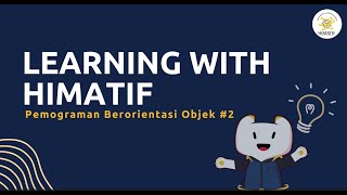 Constructor amp Destructor  Learning with Himatif  Pemrograman Berorientasi Objek 2 [upl. by Ahsenad623]